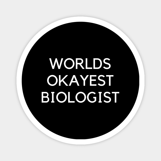 World okayest biologist Magnet by Word and Saying